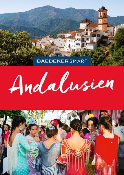 Baedeker SMART Reiseführer Andalusien, Gebundene Ausgabe von Achim Bourmer, MairDuMont, 9783575007209