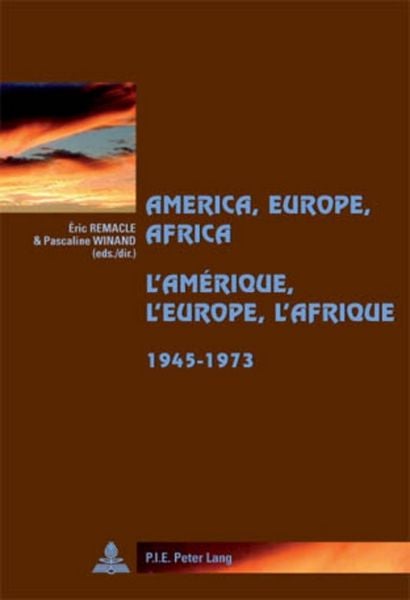 Produktbild: America, Europe, Africa, 1945-1973- L&rsquo;Am&eacute;rique, l&rsquo;Europe, l&rsquo;Afrique, 1945-1973
