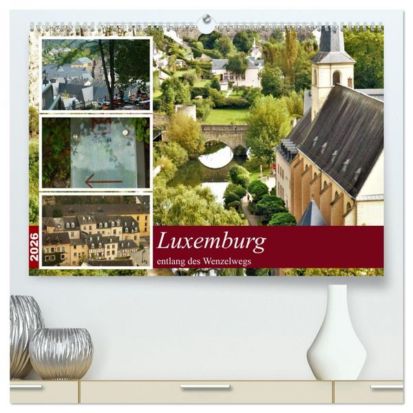 Produktbild: Luxemburg entlang des Wenzelwegs (hochwertiger Premium Wandkalender 2026 DIN A2 quer), Kunstdruck in Hochglanz
