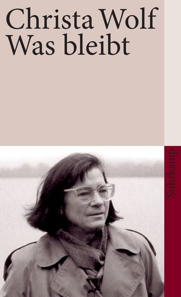 Was bleibt, Taschenbuch von Christa Wolf, Suhrkamp, 9783518459164