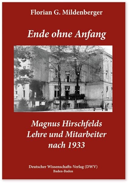 Produktbild: Ende ohne Anfang. Magnus Hirschfelds Lehre und Mitarbeiter nach 1933