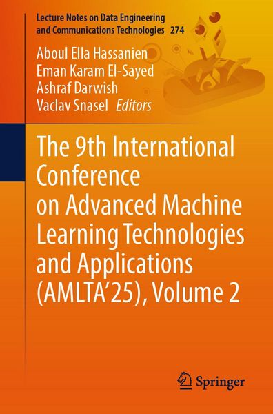 Produktbild: The 9th International Conference on Advanced Machine Learning Technologies and Applications (AMLTA'25), Volume 2