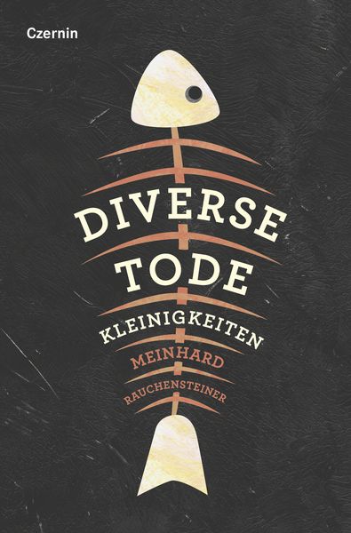 Diverse Tode, Gebundene Ausgabe von Meinhard Rauchensteiner, Czernin, 9783707607932