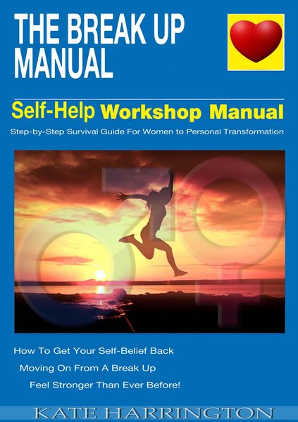 Produktbild: The Break Up Manual, Self-Help WorkShop Manual, Step-by-step Survival Guide for Women To Personal Transformation