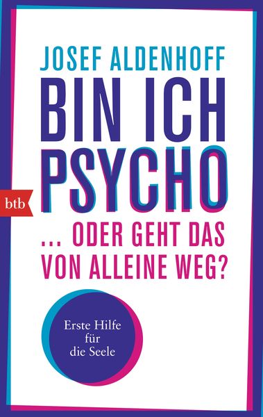 Produktbild: Bin ich psycho ... oder geht das von alleine weg?