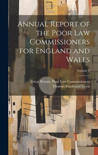 Produktbild: Annual Report of the Poor Law Commissioners for England and Wales; Volume 6