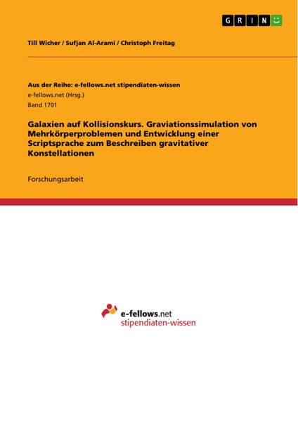 Produktbild: Galaxien auf Kollisionskurs. Graviationssimulation von Mehrk&ouml;rperproblemen und Entwicklung einer Scriptsprache zum Beschreiben gravitativer Konstellat
