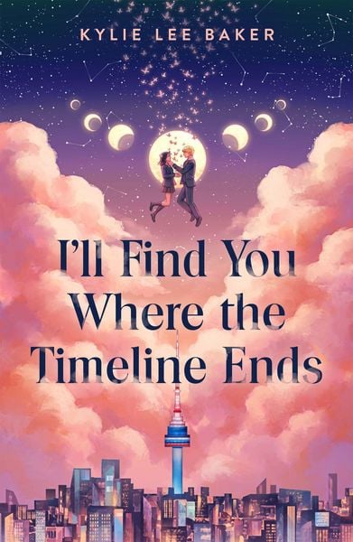 I'll Find You Where the Timeline Ends, Taschenbuch von Kylie Lee Baker, Hachette Children's Book, 978-1-4449-8534-4