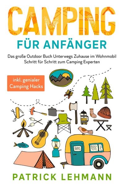 Camping für Anfänger, Taschenbuch von Patrick Lehmann, Eulogia Verlags GmbH, 978-3-96967-080-4