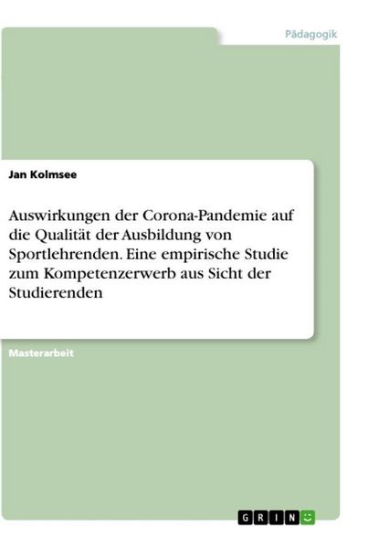 Auswirkungen der Corona-Pandemie auf die Qualität der Ausbildung von Sportlehrenden. Eine empirische Studie zum Kompetenzerwerb aus Sicht der