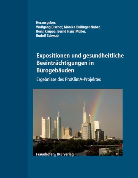 Produktbild: Expositionen und gesundheitliche Beeintr&auml;chtigungen in B&uuml;rogeb&auml;uden. Ergebnisse des ProKlimA-Projektes