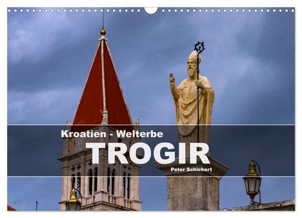 Produktbild: Kroatien - Welterbe Trogir (Wandkalender 2026 DIN A3 quer), CALVENDO Monatskalender