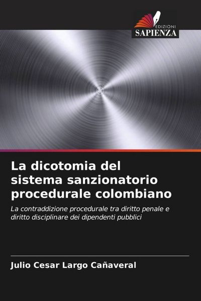 Produktbild: La dicotomia del sistema sanzionatorio procedurale colombiano