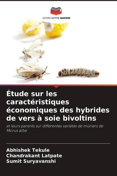Produktbild: &Eacute;tude sur les caract&eacute;ristiques &eacute;conomiques des hybrides de vers &agrave; soie bivoltins