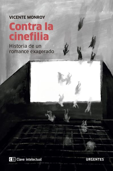 Produktbild: Contra la cinefilia : historia de un romance exagerado