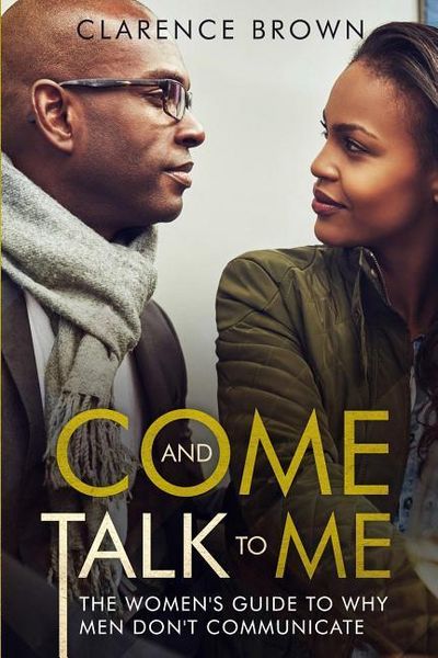Produktbild: Come and Talk to Me: The Womens Guide to Why Men Lack Communication