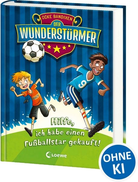 Der Wunderstürmer (Band 1) - Hilfe, ich habe einen Fußballstar gekauft!, Gebundene Ausgabe von Ocke Bandixen, Loewe, 9783743202764