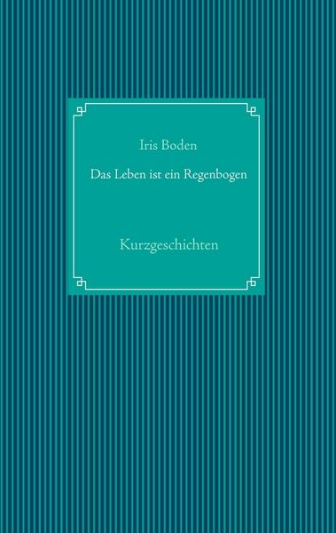 Produktbild: Das Leben ist ein Regenbogen