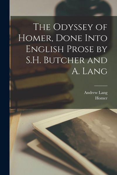 Produktbild: The Odyssey of Homer, Done Into English Prose by S.H. Butcher and A. Lang
