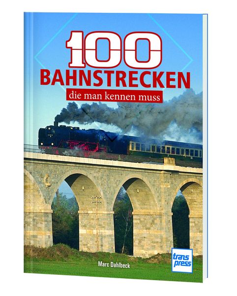 Produktbild: 100 Bahnstrecken, die man kennen muss