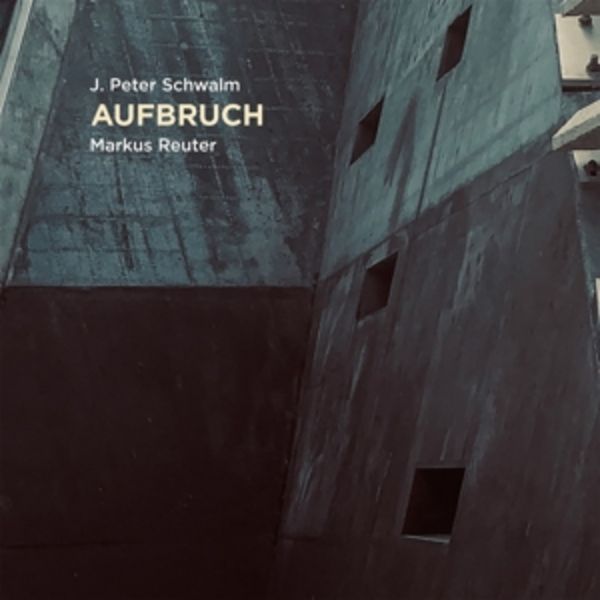 Aufbruch - J. Peter Schwalm,Markus Reuter, CD