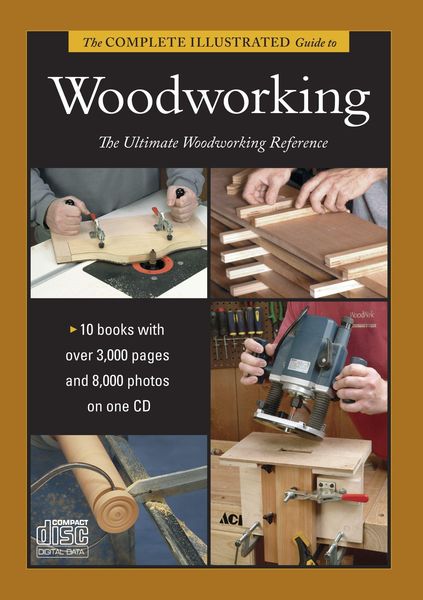 Complete Illustrated Guide to Shaping Wood, Complete Illustrated Guide to Joinery, Complete Illustrated Guide to Furnitu