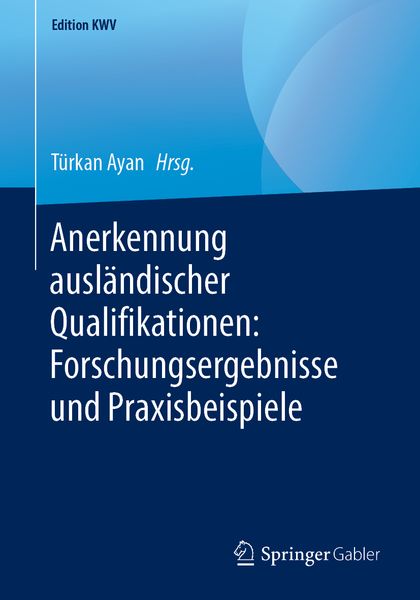 Produktbild: Anerkennung ausl&auml;ndischer Qualifikationen: Forschungsergebnisse und Praxisbeispiele