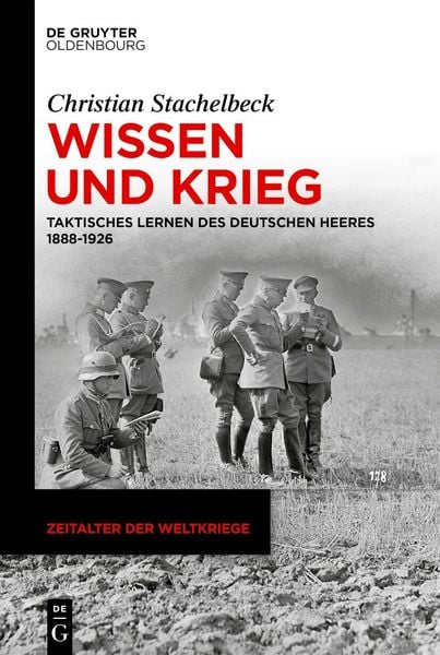 Wissen und Krieg, Gebundene Ausgabe von Christian Stachelbeck, De Gruyter Mouton, 978-3-11-224059-5