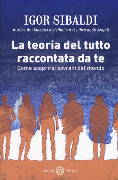Produktbild: La teoria del tutto raccontata da te. Come scoprirsi sovrani del mondo