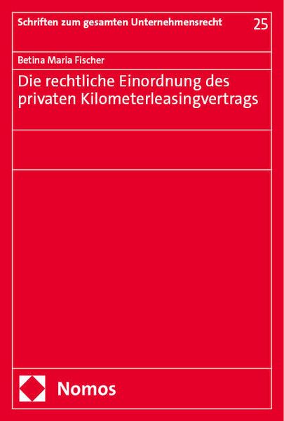 Produktbild: Die rechtliche Einordnung des privaten Kilometerleasingvertrags