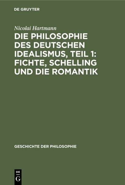 Produktbild: Die Philosophie des deutschen Idealismus, Teil 1: Fichte, Schelling und die Romantik