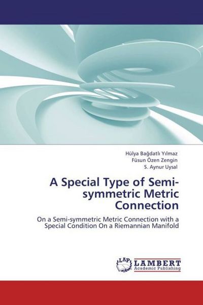 Produktbild: Bagdatli Yilmaz, H: Special Type of  Semi-symmetric Metric C
