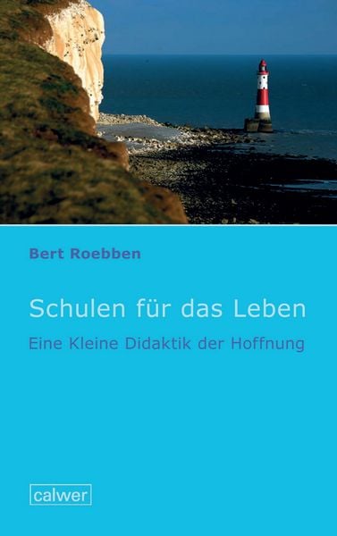 Schulen für das Leben, Paperback von Bert Roebben, Calwer, 9783766843951