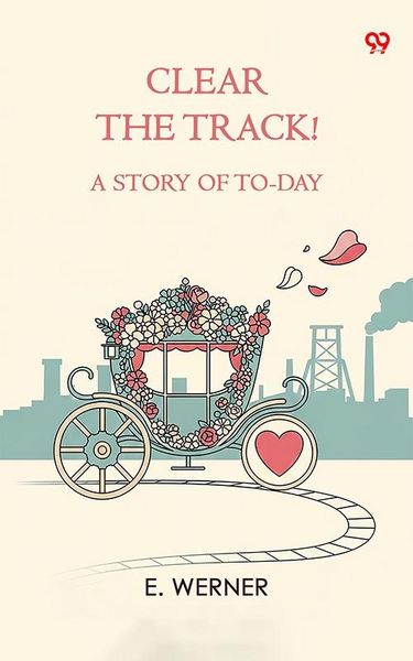 Produktbild: Clear The Track! A Story Of To-Day