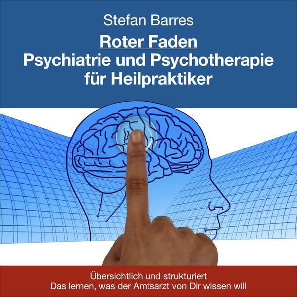 Roter Faden Psychiatrie und Psychotherapie für Heilpraktiker - Stefan Barres, Audio, 4061707643842