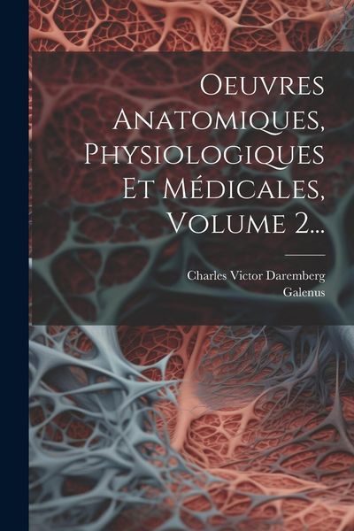 Produktbild: Oeuvres Anatomiques, Physiologiques Et M&eacute;dicales, Volume 2...