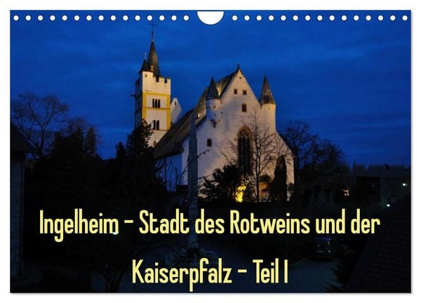 Produktbild: Ingelheim - Stadt des Rotweins und der Kaiserpfalz - Teil I (Wandkalender 2026 DIN A4 quer), CALVENDO Monatskalender