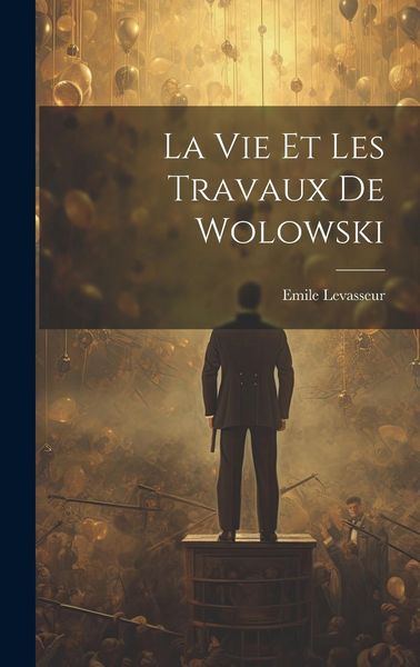Produktbild: La Vie et les Travaux de Wolowski