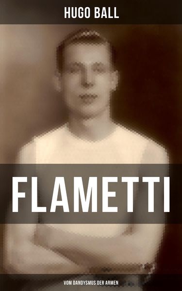 Produktbild: FLAMETTI - Vom Dandysmus der Armen