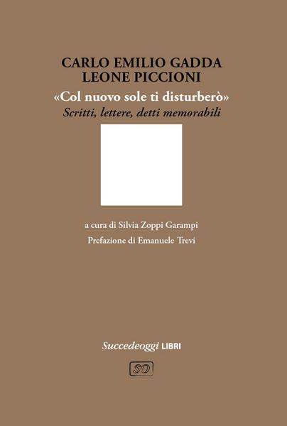 Produktbild: 'Col nuovo sole ti disturber&ograve;'. Scritti, lettere, detti memorabili