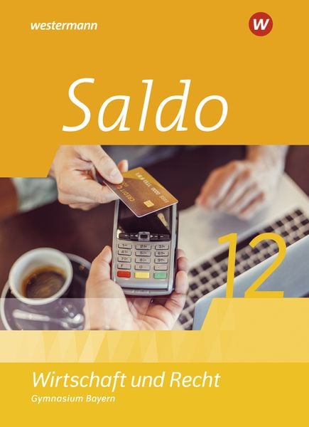 Produktbild: Saldo - Wirtschaft und Recht 12. Schulbuch. F&uuml;r die &uuml;r die Oberstufe in Bayern