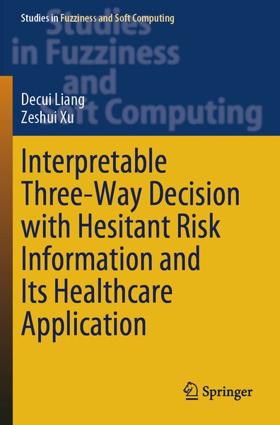 Produktbild: Interpretable Three-Way Decision with Hesitant Risk Information and Its Healthcare Application