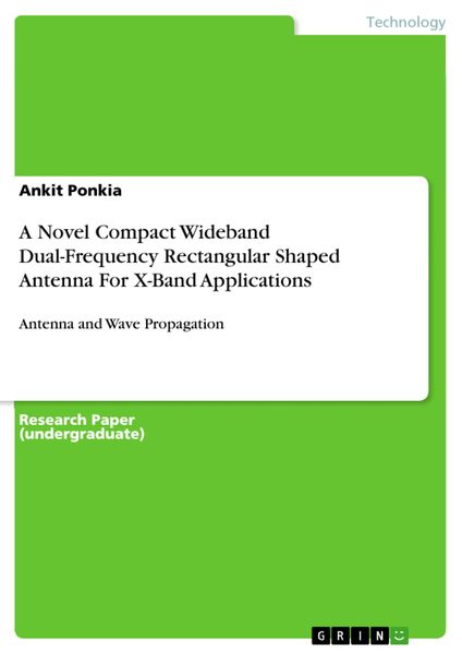 Produktbild: A Novel Compact Wideband Dual-Frequency Rectangular Shaped Antenna For X-Band Applications
