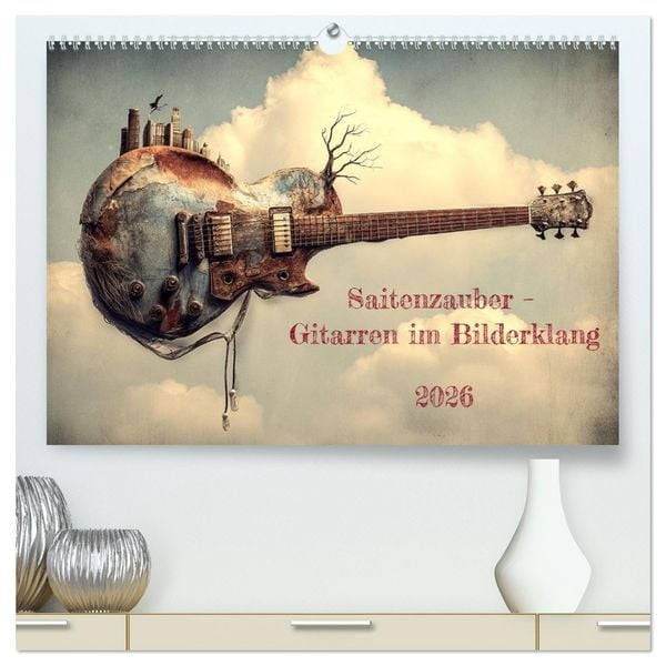 Produktbild: Saitenzauber &ndash; Gitarren im Bilderklang (hochwertiger Premium Wandkalender 2026 DIN A2 quer), Kunstdruck in Hochglanz