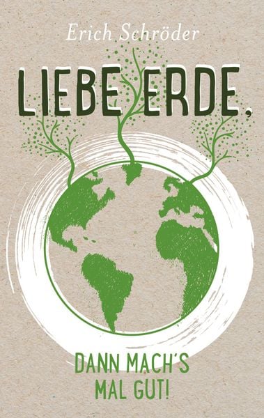 Produktbild: Liebe Erde, dann mach&acute;s mal gut!
