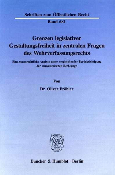 Grenzen legislativer Gestaltungsfreiheit in zentralen Fragen des Wehrverfassungsrechts.