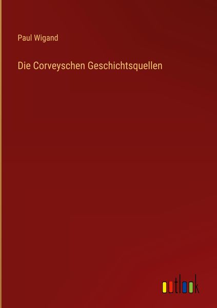 Produktbild: Die Corveyschen Geschichtsquellen