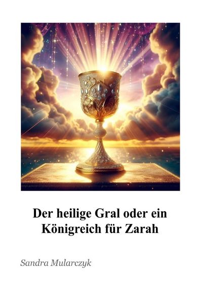 Produktbild: Der heilige Gral oder ein K&ouml;nigreich f&uuml;r Zarah
