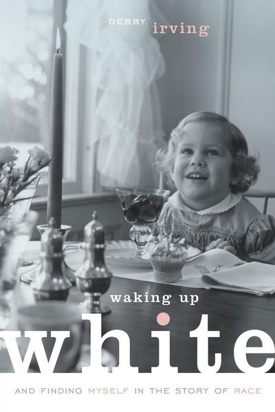 Produktbild: Waking Up White, and Finding Myself in the Story of Race