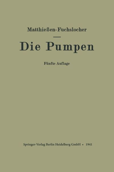 Die Pumpen, Taschenbuch von H. Matthiessen , E. Fuchslocher, Springer Berlin, 9783662360323